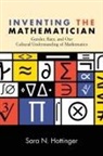 Sara N Hottinger, Sara N. Hottinger, Hottinger Sara N. - Inventing the Mathematician