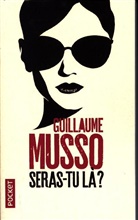 Guillaume Musso - Seras-tu l&agrave; ?