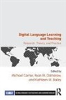 Michael Damerow Carrier, Ryan M. Bailey Damerow, Kathleen M. Bailey, Michael Carrier, Ryan M. Damerow - Digital Language Learning and Teaching