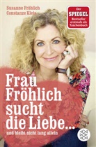 Susanne Fr&ouml;hlich, Constanze Kleis - Frau Fr&ouml;hlich sucht die Liebe ... und bleibt nicht lang allein