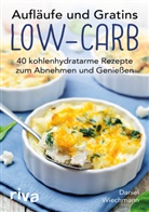 Daniel Wiechmann - Aufl&auml;ufe und Gratins Low-Carb