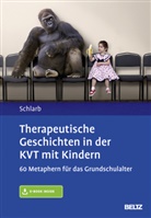Angelika A Schlarb, Angelika A. Schlarb - Therapeutische Geschichten in der KVT mit Kindern