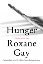 Roxane Gay - Hunger