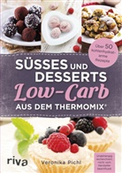 Veronika Pichl - S&uuml;&szlig;es und Desserts Low-Carb aus dem Thermomix&reg;