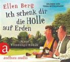 Ellen Berg, Tessa Mittelstaedt - Ich schenk dir die H&ouml;lle auf Erden, 2 Audio-CD, 2 MP3 (H&ouml;rbuch)