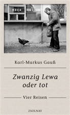 Karl-Markus Gau&szlig; - Zwanzig Lewa oder tot