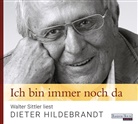 Dieter Hildebrandt, Walter Sittler - Ich bin immer noch da - Walter Sittler liest Dieter Hildebrandt, 1 Audio-CD (Audio book)