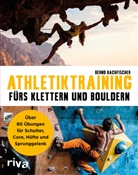 Bernd Bachfischer - Athletiktraining f&uuml;rs Klettern und Bouldern