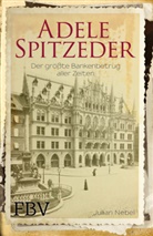 Julian Nebel, Adel Spitzeder, Adele Spitzeder - Adele Spitzeder
