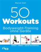 Marcel Doll - 50 Workouts - Bodyweight-Training ohne Ger&auml;te