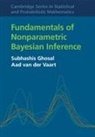 Subhashis Ghosal, Subhashis (North Carolina State University Ghosal, Subhashis Vaart Ghosal, Aad van der Vaart - Fundamentals of Nonparametric Bayesian Inference