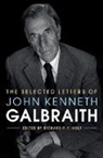 Richard Holt, Richard P F Holt, Richard P. F. Holt, Richard P. F. Holt, Richard P. F. (Southern Oregon University) Holt - Selected Letters of John Kenneth Galbraith