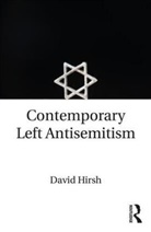 Hirsh, David Hirsh, David (Goldsmiths College Hirsh, Hirsh David - Contemporary Left Antisemitism