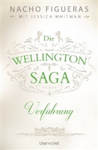 Nacho Figueras, Jessica Whitman - Die Wellington-Saga - Verf&uuml;hrung