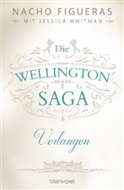 Nacho Figueras, Jessica Whitman - Die Wellington-Saga - Verlangen