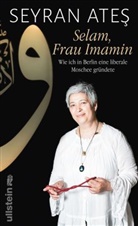 Seyran Ates, Ateş, Seyran Ateş - Selam, Frau Imamin