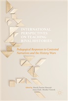 Henrik Astrom Clark Elmersjo, Ann Clark, Anna Clark, Henrik Elmersj&ouml;, Henrik &Aring;str&ouml;m Elmersj&ouml;, Monika Vinterek - International Perspectives on Teaching Rival Histories