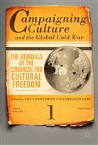 Giles Lerg Scott-Smith, A Lerg, A Lerg, Charlotte Lerg, Charlotte A. Lerg, Gile Scott-Smith... - Campaigning Culture and the Global Cold War