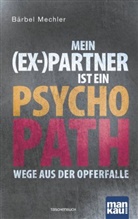B&auml;rbel Mechler - Mein (Ex-)Partner ist ein Psychopath