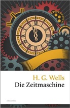 H G Wells, H. G. Wells, Herbert G. Wells, Herbert George Wells, Jan Str&uuml;mpel - Die Zeitmaschine