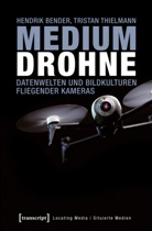 Hendrik Bender, Tristan Thielmann - Medium Drohne