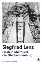 Siegfried Lenz - Einstein &uuml;berquert die Elbe bei Hamburg