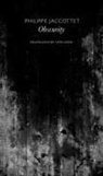 Philippe Jaccottet - Obscurity