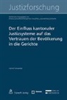 Christof Schwenkel - Der Einfluss kantonaler Justizsysteme auf das Vertrauen der Bev&ouml;lkerung in die Gerichte