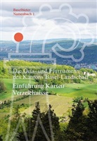 Markus Ramseier, Verlag des Kantons Basel-Landschaft - Die Orts- und Flurnamen des Kantons Basel-Landschaft, Einf&uuml;hrung Karten Verzeichnisse