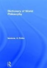 A. Pablo Iannone, Iannone A. Pablo, A. Pablo Lannone, John R. Anderson, Nick Chater, Marvin M. Chun... - Dictionary of World Philosophy