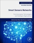 Fatos (EDT)/ Leu Xhafa, Li-Ling Hung, Li-Ling (Associate Professor Hung, Fang-Yie Leu, Fang-Yie (Professor Leu, Fatos Xhafa... - Smart Sensors Networks