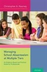 Christopher A Kearney, Christopher A. Kearney, Christopher A. (Distinguished Professor o Kearney, Kearney Christopher A. - Managing School Absenteeism At Multiple Tiers