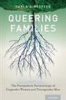 Carla A Pfeffer, Carla A. Pfeffer, Carla A. (Assistant Professor of Sociolog Pfeffer, Carla A. (Assistant Professor of Sociology and Women's and Gender Studies Pfeffer, Pfeffer Carla A. - Queering Families