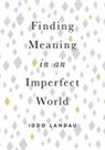 Iddo Landau, Iddo (Professor of Philosophy Landau, Landau Iddo - Finding Meaning in an Imperfect World