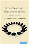 Geoffrey Greif, Geoffrey (Professor of Social Work Greif, Geoffrey L. Knight Greif, Geoffrey Greif, Geoffrey (Professor of Social Work Greif, Geoffrey L. Greif... - Group Work With Populations At-Risk