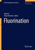 Jinb Hu, Jinbo Hu, Umemoto, Umemoto, Teruo Umemoto - Synthetic Organofluorine Chemistry: Fluorination