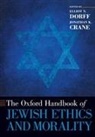 Elliot N. Dorff, Elliot N. (Rector and Distinguished Profess Dorff, Jonathan K Crane, Jonathan K. Crane, Crane Jonathan K., Elliot N Dorff... - Oxford Handbook of Jewish Ethics and Morality