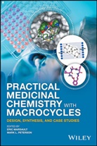 E Marsault, Eri Marsault, Eric Marsault, Eric Peterson Marsault, Mark L Peterson, Mark L. Peterson... - Practical Medicinal Chemistry With Macrocycles