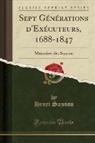 Henri Sanson - Sept G&eacute;n&eacute;rations d'Ex&eacute;cuteurs, 1688-1847