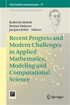 Jacques Belair, Roma Makarov, Roman Makarov, Roderick Melnik - Recent Progress and Modern Challenges in Applied Mathematics, Modeling and Computational Science