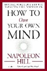 Napoleon Hill - How to Own Your Own Mind