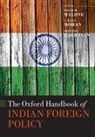 David M. Malone, David M. (Rector Malone, David M. Mohan Malone, David M. Malone, David M. (Rector Malone, Malone David M.... - Oxford Handbook of Indian Foreign Policy