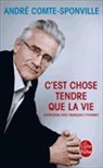 a Comte, Andr&eacute; Comte-Sponville, Comte-sponville-a - C'est chose tendre que la vie : entretiens avec Fran&ccedil;ois L'Yvonnet