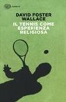 David Foster Wallace - Il tennis come esperienza religiosa