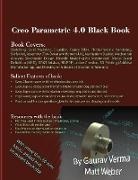 Gaurav Verma, Verma Gaurav, Matt Weber, Weber Matt - Creo Parametric 4.0 Black Book