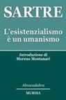 Jean-Paul Sartre - L' esistenzialismo &egrave; un umanismo