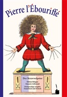 Heinrich Hoffmann - Pierre l'&Eacute;bouriff&eacute; / Der Struwwelpeter