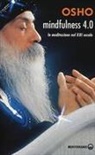 Osho, A. Videha, Anand Videha - Mindfulness 4.0. La meditazione nel XXI secolo