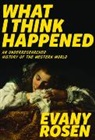 Evany Rosen - What I Think Happened