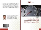Driss Elhosni - Cr&eacute;ation d'un SMQ conforme &agrave; la norme ISO 9001 Pour le groupe PSA